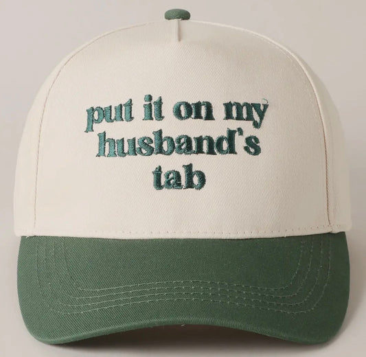 Put it on my Husband’s tab hat